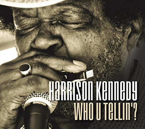 Harrison Kennedy - WHO U TELLIN' [CD]