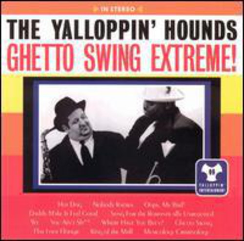 Yalloppin Hounds - Ghetto Swing Extreme - Music CD