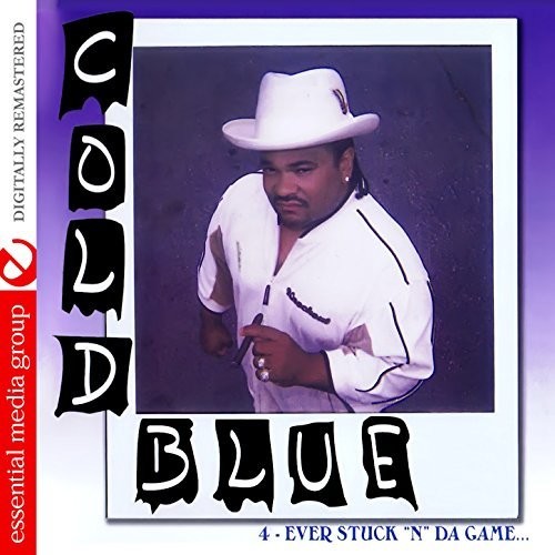 Cold Blue - 4-Ever Stuck N Da Game [CD]