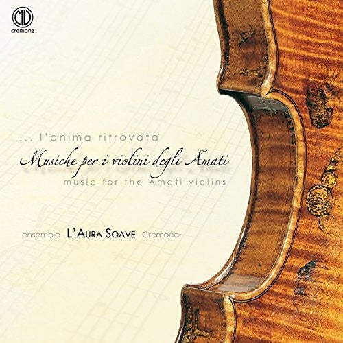 Claudia Combs - L'anima ritrovata, Musica per il violini degli Amati [CD]