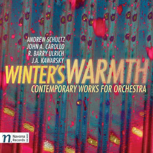 Carollo / Kawarsky / Ulrich / Martinek / Lande - Winter's Warmth: Contemporary Works for Orchestra Music CD