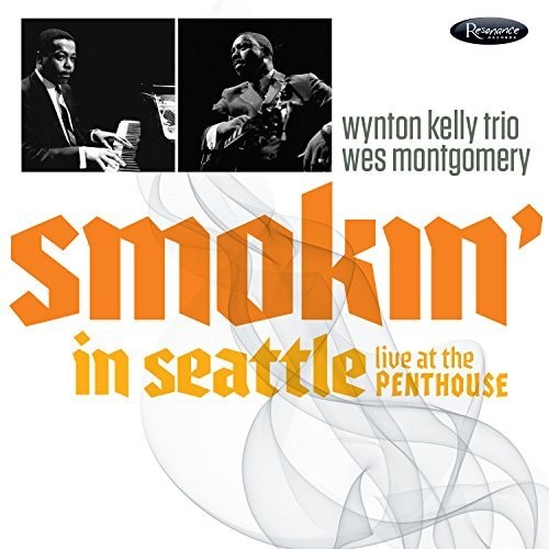 Wes Montgomery / Wynton Kelly Trio - Smokin' In Seattle: Live At The Penthouse (1966) [CD]