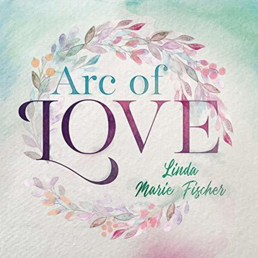Linda Fischer Marie - Arc Of Love [CD]