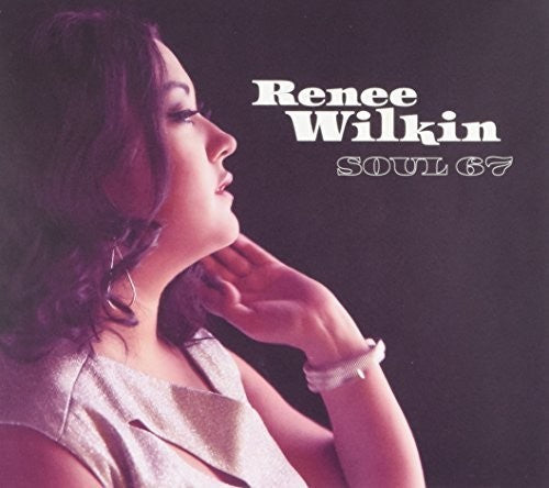 Renee Wilkin - Soul 67 [CD]