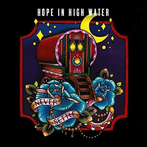 Hope In High Water - Never Settle [CD]