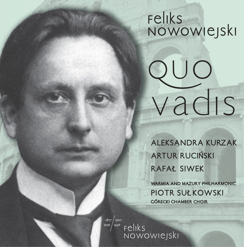 Nowowiejski / Kurzak / Rucinski / Szumski - Feliks Nowowiejski: Quo Vadis [2 CD]
