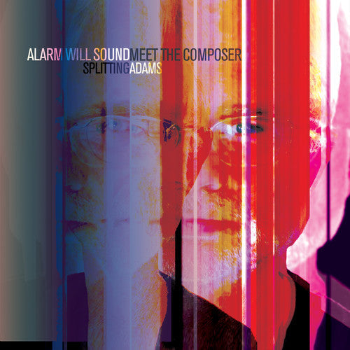 Adams / Alarm Will Sound / Pierson - Splitting Adams With Meet The Composer - Music CD