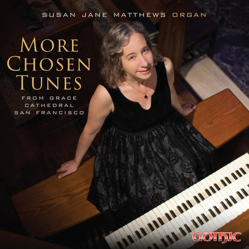Susan Jane Matthews - More Chosen Tunes from Grace Cathedral, San Francisco [CD]