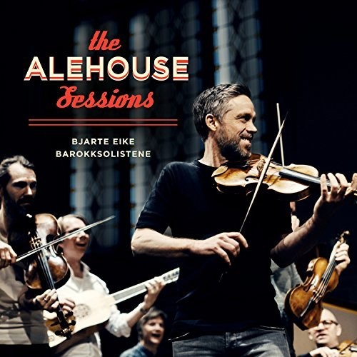 Bjarte Eike / Barokksolistene - The Alehouse Sessions [CD]