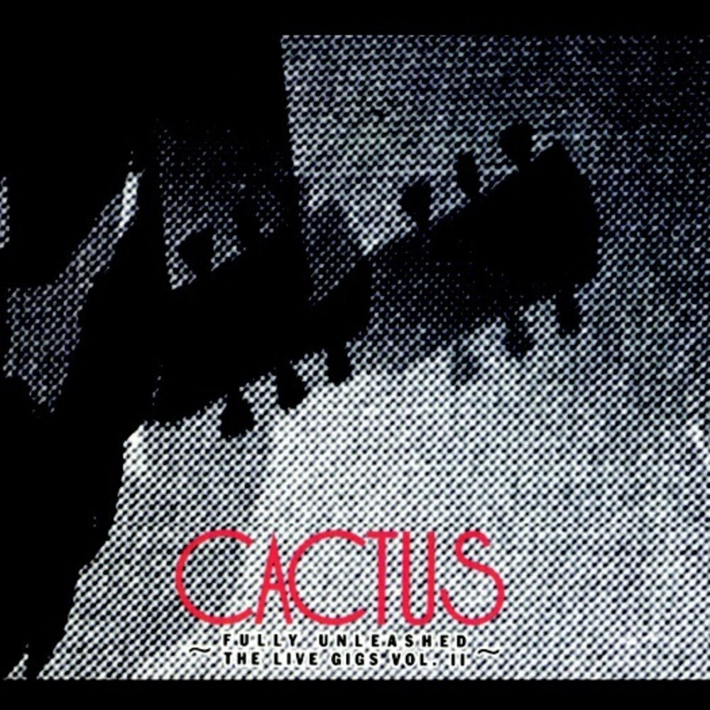 Cactus - Live Gigs Vol. 2 - Fully Unleashed (2cd) [CD]