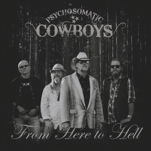 Psychosomatic Cowboys - From Here To Hell [CD]