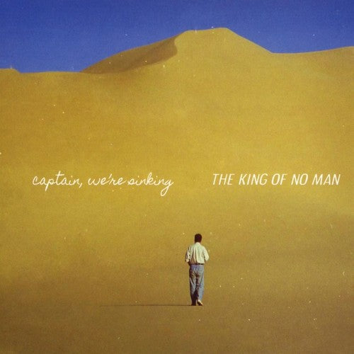 Captain We're Sinking - The King Of No Man [CD]