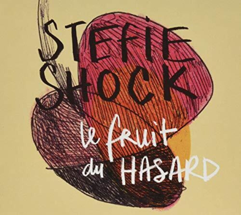 Stefie Shock - Le Fruit Du Hasard Music CD