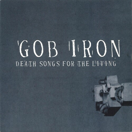 Gob Iron - Death Songs For The Living - Music CD