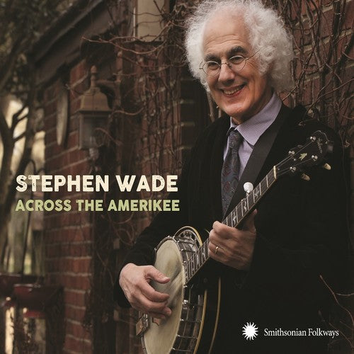 Stephen Wade - Across The Amerikee: Showpieces From Coal Camp To Cattle Trail [CD]