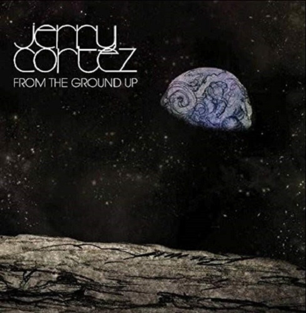 Jerry Cortez - From The Ground Up [CD]