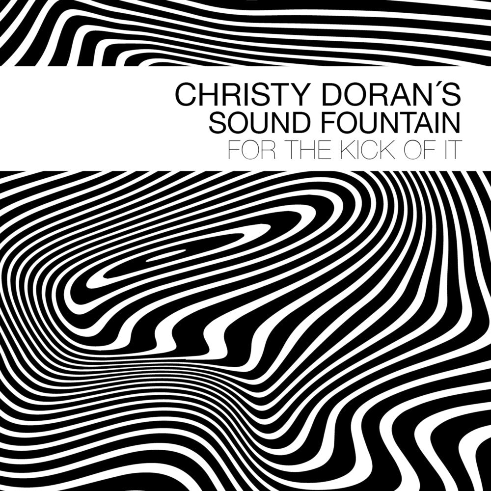 Christy Doran's Sound Fountain - For the Kick of It Music CD