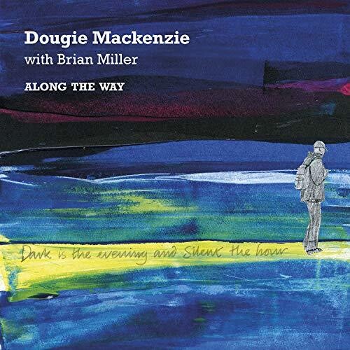 Mackenzie,dougie / Miller,brian - Along The Way - Music CD