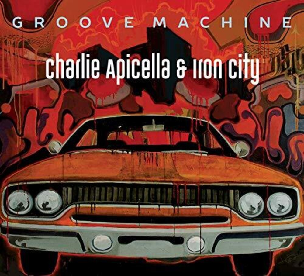 Charlie Apicella & Iron City - Groove Machine [CD]