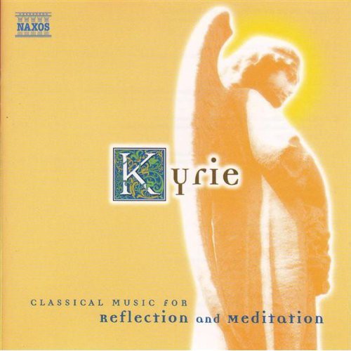 Kyrie: Classical Music Reflection & Meditation / V - Kyrie: Classical Music Reflection & Meditation / Various [CD]