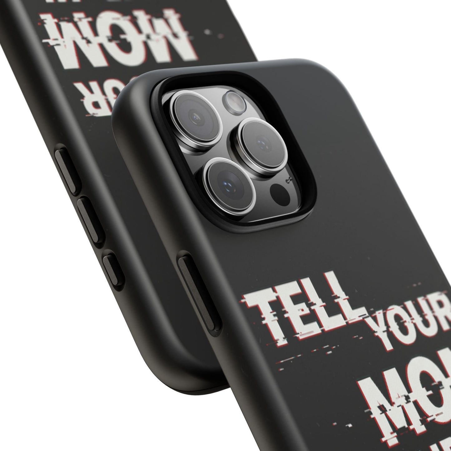Tell Your Mom I Said Hi Tough Phone Case