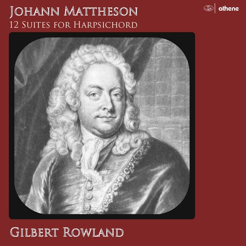 Gilbert Rowland - Johann Mattheson: 12 Suites for Harpsi [3 CD]