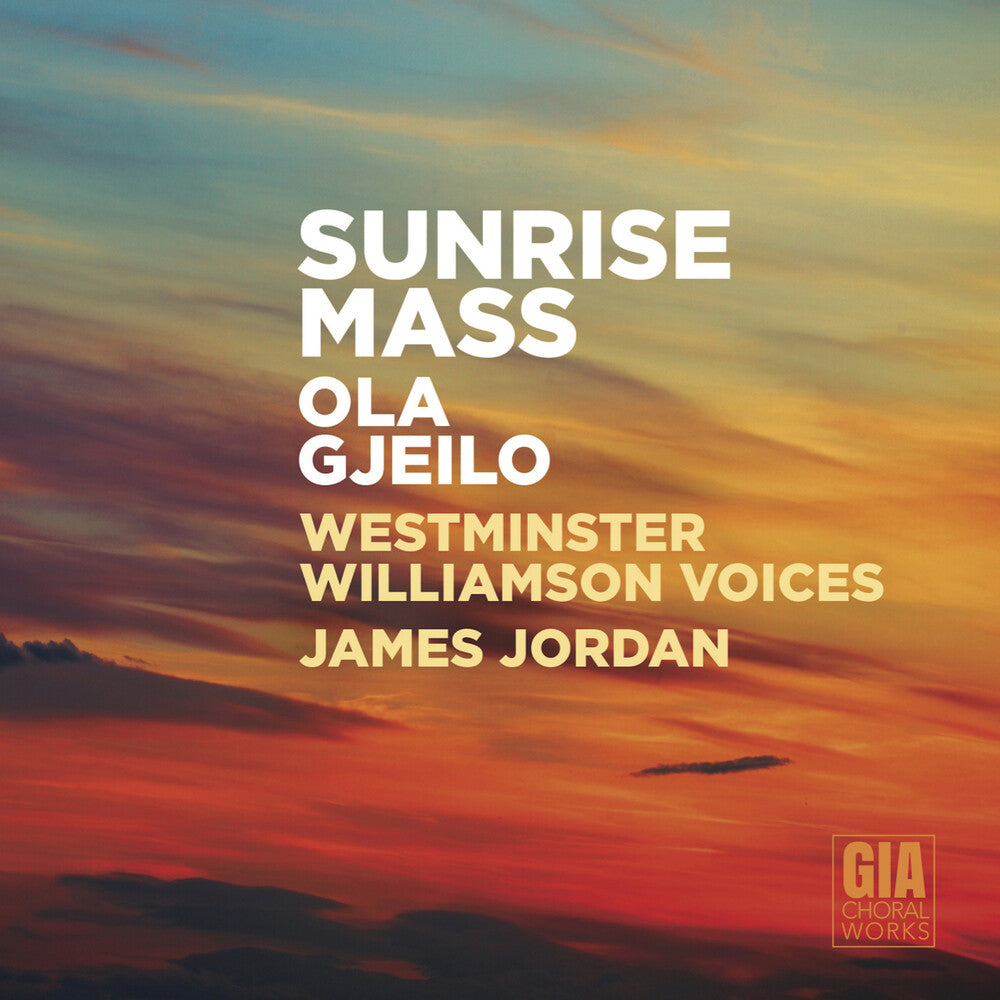 Gjeilo / Westminster Williamson Voices / Jordan - Sunrise Mass [CD]