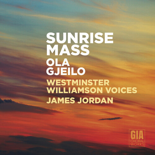 Gjeilo / Westminster Williamson Voices / Jordan - Sunrise Mass - Music CD