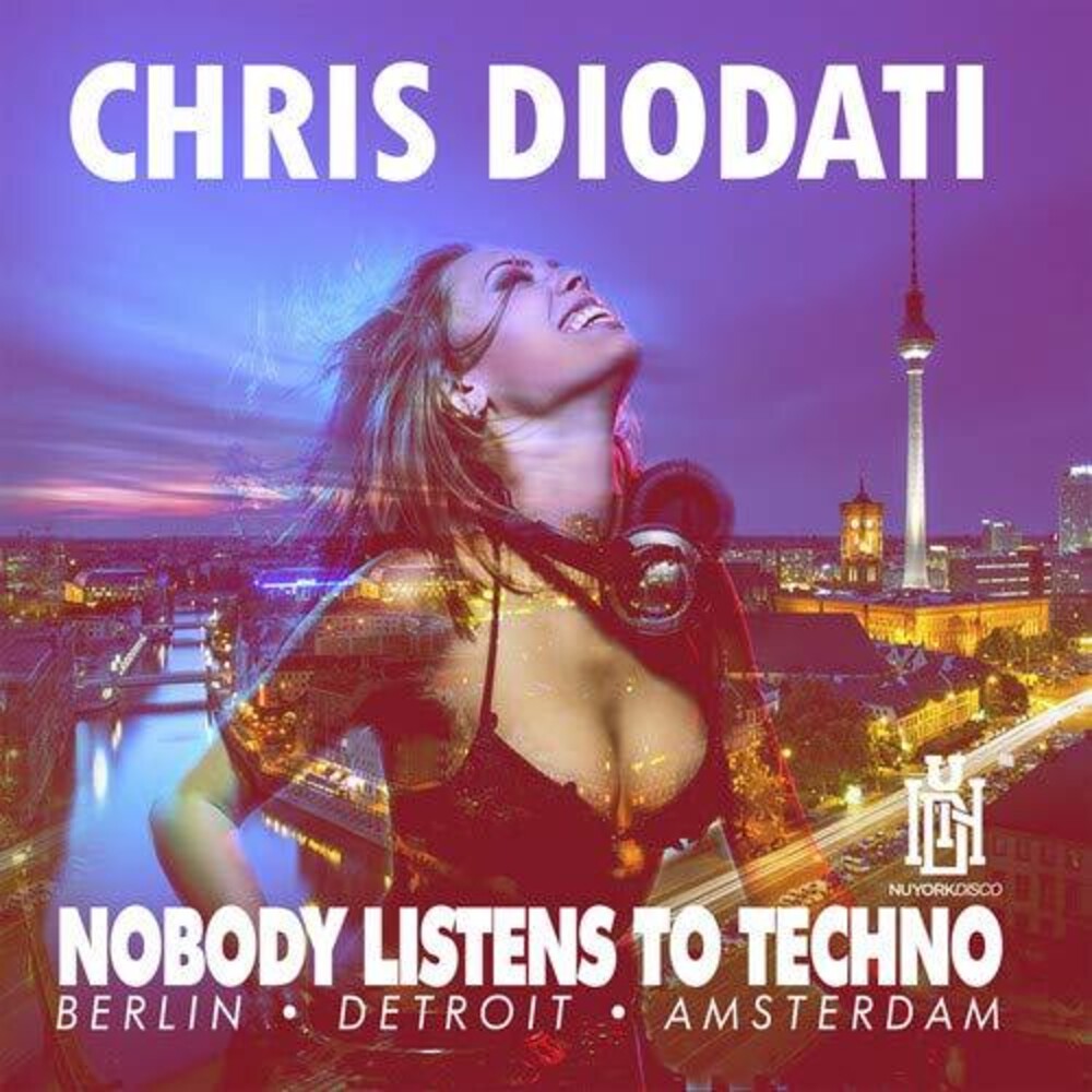 Chris Diodati - Nobody Listens To Techno Music CD