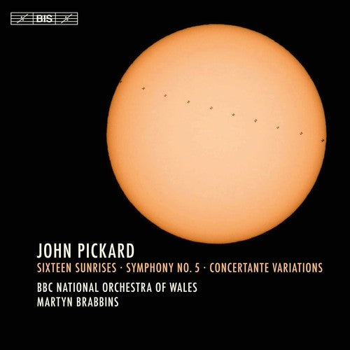 Pickard / Bbc National Orchestra Of Wales - John Pickard: Sixteen Sunrises [CD]