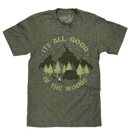 It's All Good in the Woods T-Shirt - Green