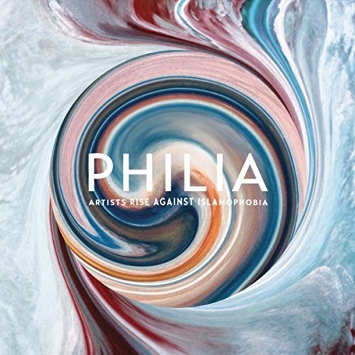 Various Artists - Philia: Artists Rise Against Islamophobia Music CD