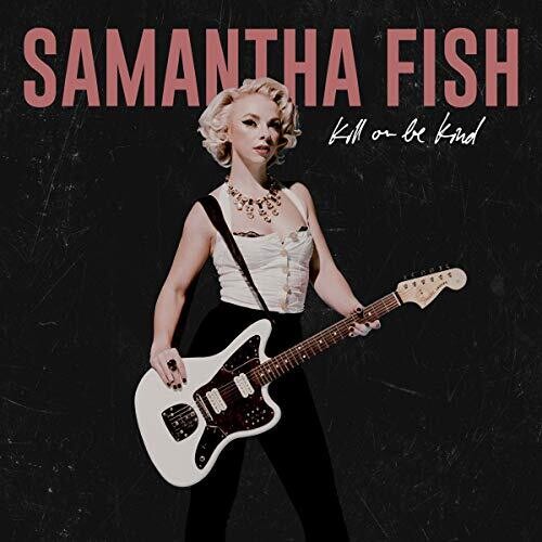 Fish,samantha - Kill Or Be Kind - Music CD
