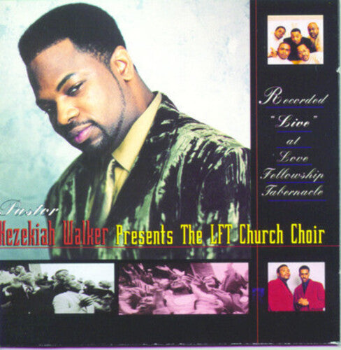 Walker,hezekiah / Lft Church Choir - Recorded Live At Love Fellowship Tabernacle - Music CD