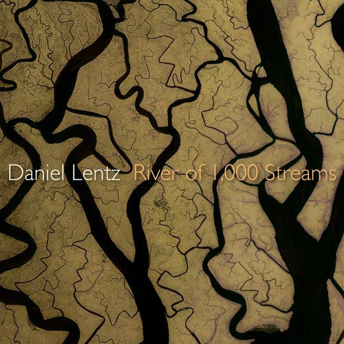 Lentz / Ray - River of 1000 Streams [CD]