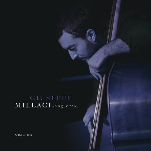 Giuseppe Millaci / Vogue Trio - Songbook [Digipak]