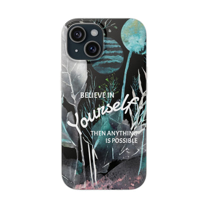 Believe in Yourself Flexi Phone Case