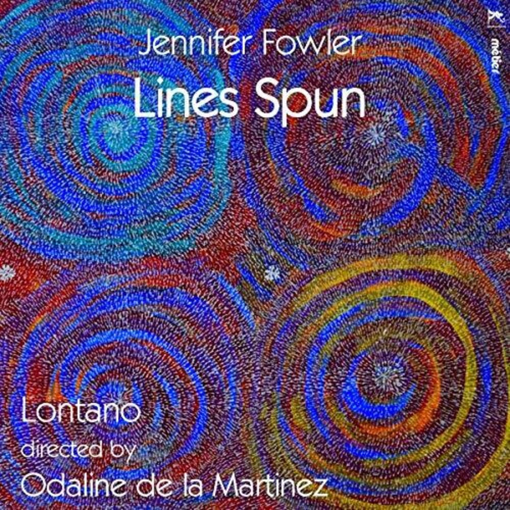 Fowler / Lontano / Martinez - Lines Spun Music CD
