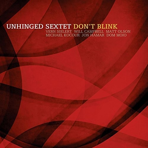 Unhinged Sextet - Don't Blink [CD]