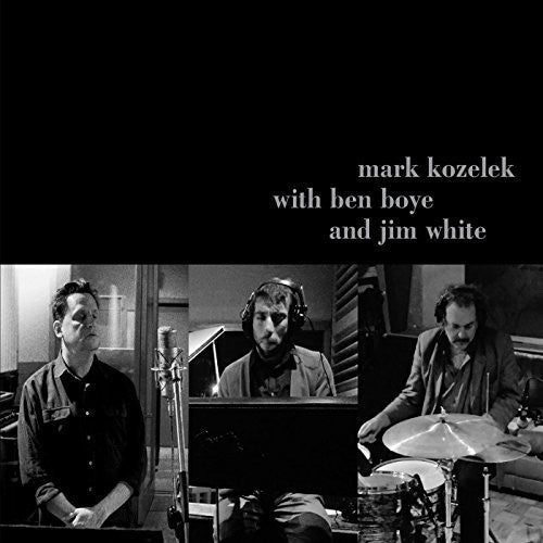 Kozelek,mark / Boye,ben / White,jim - Mark Kozelek With Ben Boye And Jim White - Music CD