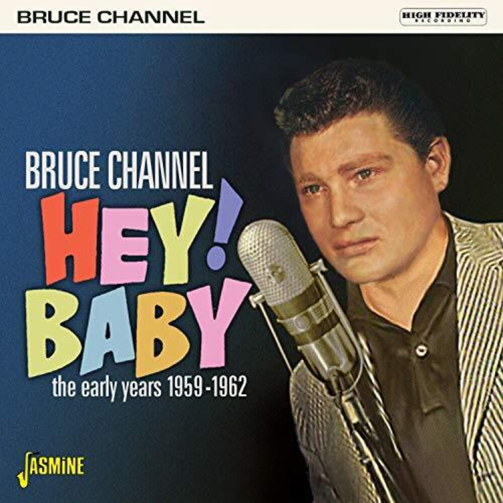 Bruce Channel - Hey! Baby: The Early Years 1959-1962 [CD]