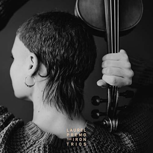 Laurel Premo - The Iron Trios [CD]