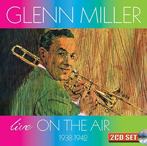 Miller,glenn & Orchestra - Live On The Air 1938-1942 - Music CD