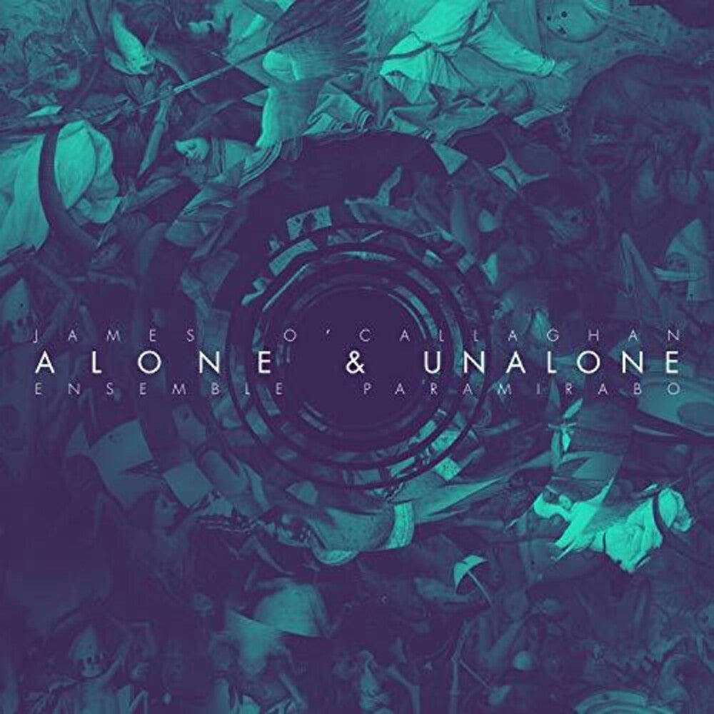 Ocallaghan / Ensemble Paramirabo - Alone & Unalone [CD]