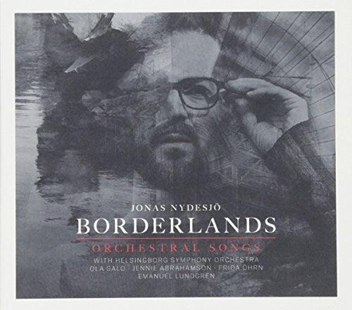 Jonas Nydesjo - Borderlands: Orchestral Songs [CD]