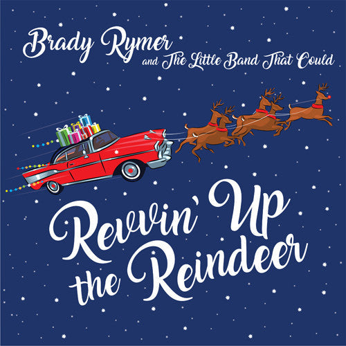 Brady Rymer / Little Band That Could - Revvin' Up The Reindeer [CD]