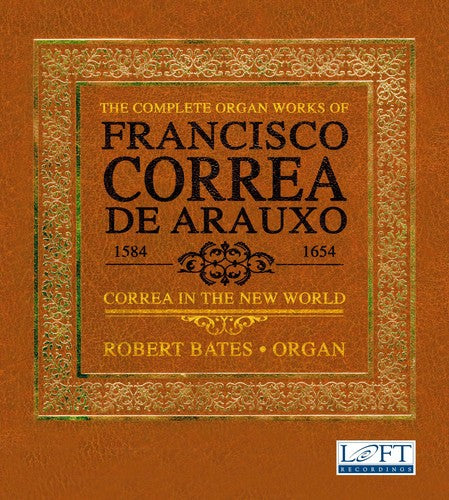 Arauxo / Bates - Correa in the New World [5 CD]