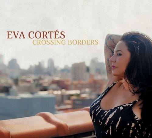 Eva Cortes - Crossing Borders Music CD