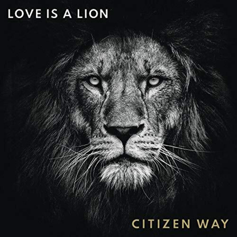 Citizen Way - Love Is A Lion [CD]