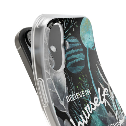 Believe in Yourself Flexi Phone Case
